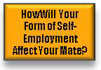 How Will Your Form of Self-Employment Affect Your Mate?
